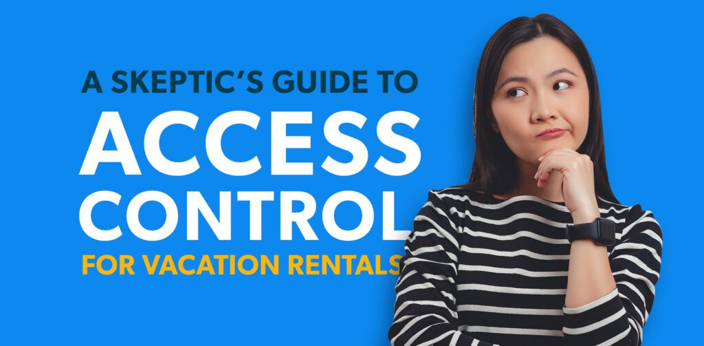 Blog Header for A Skeptic's Guide to Access Control for Vacation Rentals